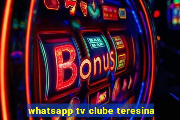 whatsapp tv clube teresina